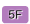 5F
